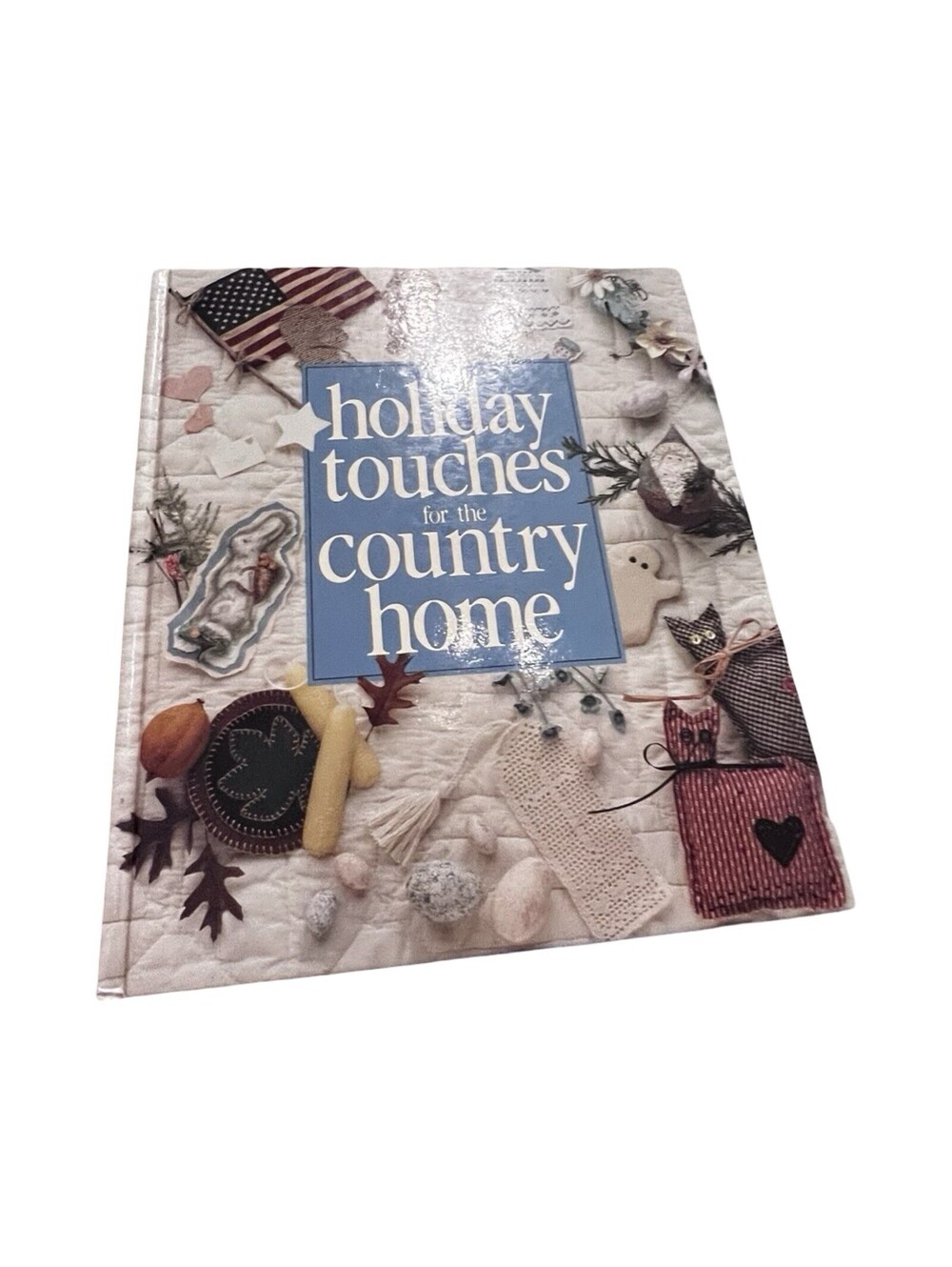 Vintage 90s Holiday Touches for the Country Home by Leisure Arts Staff Hardcover